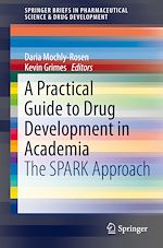 Télécharger le livre :  A Practical Guide to Drug Development in Academia