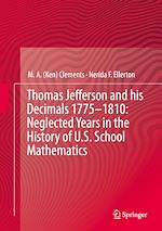 Télécharger le livre :  Thomas Jefferson and his Decimals 1775–1810: Neglected Years in the History of U.S. School Mathematics
