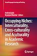 Télécharger le livre :  Occupying Niches: Interculturality, Cross-culturality and Aculturality in Academic Research