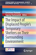 Download this eBook The Impact of Displaced People's Temporary Shelters on their Surrounding Environment