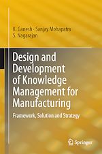 Télécharger le livre :  Design and Development of Knowledge Management for Manufacturing