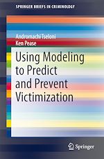 Download this eBook Using Modeling to Predict and Prevent Victimization