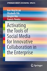 Télécharger le livre :  Activating the Tools of Social Media for Innovative Collaboration in the Enterprise