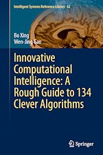 Télécharger le livre :  Innovative Computational Intelligence: A Rough Guide to 134 Clever Algorithms
