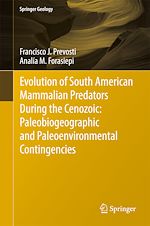 Télécharger le livre :  Evolution of South American Mammalian Predators During the Cenozoic: Paleobiogeographic and Paleoenvironmental Contingencies