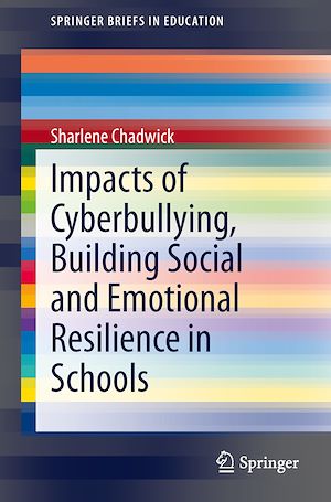 Téléchargez le livre :  Impacts of Cyberbullying, Building Social and Emotional Resilience in Schools