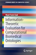 Télécharger le livre :  Information-Theoretic Evaluation for Computational Biomedical Ontologies