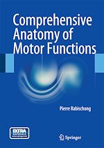 Télécharger le livre :  Comprehensive Anatomy of Motor Functions