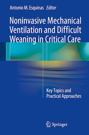 Téléchargez le livre :  Noninvasive Mechanical Ventilation and Difficult Weaning in Critical Care