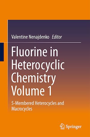 Téléchargez le livre :  Fluorine in Heterocyclic Chemistry Volume 1