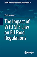 Télécharger le livre :  The Impact of WTO SPS Law on EU Food Regulations