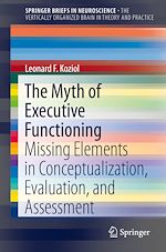 Télécharger le livre :  The Myth of Executive Functioning