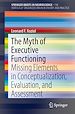 Télécharger le livre :  The Myth of Executive Functioning