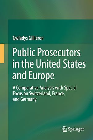 Téléchargez le livre :  Public Prosecutors in the United States and Europe