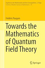 Download this eBook Towards the Mathematics of Quantum Field Theory