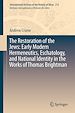 Télécharger le livre :  The Restoration of the Jews: Early Modern Hermeneutics, Eschatology, and National Identity in the Works of Thomas Brightman