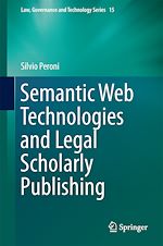 Télécharger le livre :  Semantic Web Technologies and Legal Scholarly Publishing
