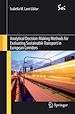 Télécharger le livre :  Analytical Decision-Making Methods for Evaluating Sustainable Transport in European Corridors