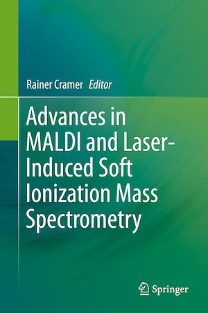 Téléchargez le livre :  Advances in MALDI and Laser-Induced Soft Ionization Mass Spectrometry