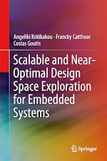 Télécharger le livre :  Scalable and Near-Optimal Design Space Exploration for Embedded Systems