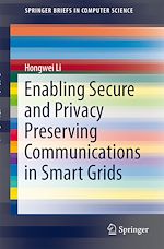 Télécharger le livre :  Enabling Secure and Privacy Preserving Communications in Smart Grids