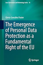 Télécharger le livre :  The Emergence of Personal Data Protection as a Fundamental Right of the EU