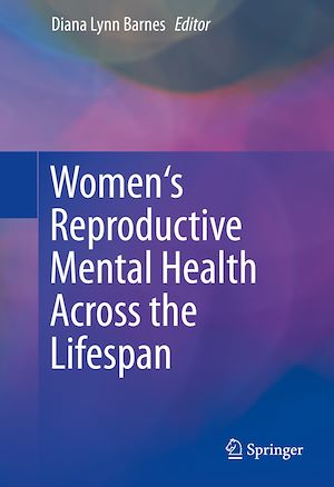 Téléchargez le livre :  Women's Reproductive Mental Health Across the Lifespan