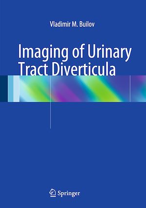 Téléchargez le livre :  Imaging of Urinary Tract Diverticula
