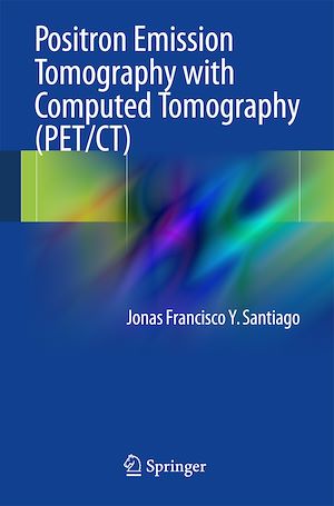 Téléchargez le livre :  Positron Emission Tomography with Computed Tomography (PET/CT)