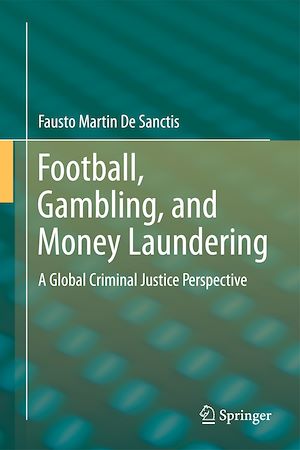 Téléchargez le livre :  Football, Gambling, and Money Laundering