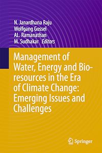 Télécharger le livre :  Management of Water, Energy and Bio-resources in the Era of Climate Change: Emerging Issues and Challenges