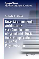 Télécharger le livre :  Novel Macromolecular Architectures via a Combination of Cyclodextrin Host/Guest Complexation and RAFT Polymerization