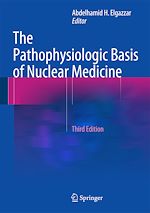 Télécharger le livre :  The Pathophysiologic Basis of Nuclear Medicine