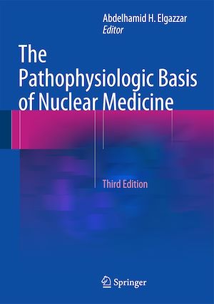 Téléchargez le livre :  The Pathophysiologic Basis of Nuclear Medicine
