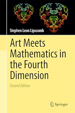 Télécharger le livre :  Art Meets Mathematics in the Fourth Dimension
