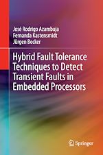Télécharger le livre :  Hybrid Fault Tolerance Techniques to Detect Transient Faults in Embedded Processors