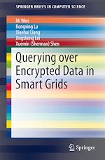 Télécharger le livre :  Querying over Encrypted Data in Smart Grids