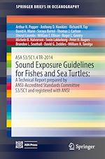 Télécharger le livre :  ASA S3/SC1.4 TR-2014 Sound Exposure Guidelines for Fishes and Sea Turtles: A Technical Report prepared by ANSI-Accredited Standards Committee S3/SC1 and registered with ANSI