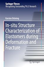 Télécharger le livre :  In-situ Structure Characterization of Elastomers during Deformation and Fracture