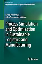 Télécharger le livre :  Process Simulation and Optimization in Sustainable Logistics and Manufacturing