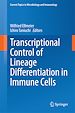 Télécharger le livre :  Transcriptional Control of Lineage Differentiation in Immune Cells