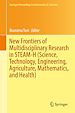 Télécharger le livre :  New Frontiers of Multidisciplinary Research in STEAM-H (Science, Technology, Engineering, Agriculture, Mathematics, and Health)