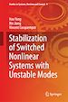 Télécharger le livre :  Stabilization of Switched Nonlinear Systems with Unstable Modes