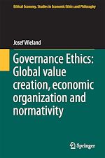 Télécharger le livre :  Governance Ethics: Global value creation, economic organization and normativity