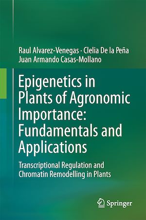 Téléchargez le livre :  Epigenetics in Plants of Agronomic Importance: Fundamentals and Applications