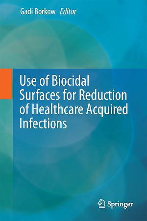 Téléchargez le livre :  Use of Biocidal Surfaces for Reduction of Healthcare Acquired Infections
