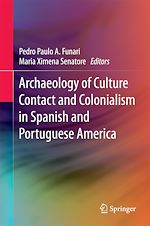 Télécharger le livre :  Archaeology of Culture Contact and Colonialism in Spanish and Portuguese America