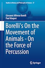 Télécharger le livre :  Borelli's On the Movement of Animals - On the Force of Percussion