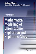 Télécharger le livre :  Mathematical Modelling of Chromosome Replication and Replicative Stress