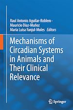 Télécharger le livre :  Mechanisms of Circadian Systems in Animals and Their Clinical Relevance
